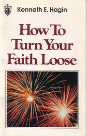 How to Turn Your Faith Loose