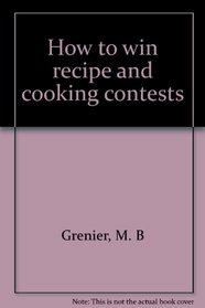 How to Win Recipe and Cooking Contests