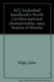ACC basketball handbook's North Carolina national championship, 1993: Season of dreams