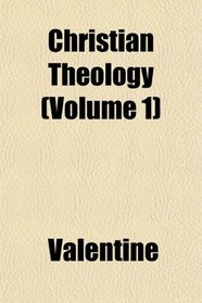 Christian Theology (Volume 1)
