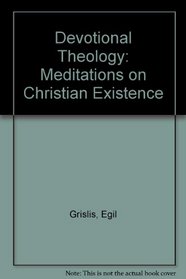 Devotional Theology: Meditations on Christian Existence