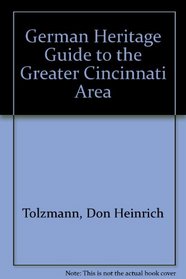 German Heritage Guide to the Greater Cincinnati Area