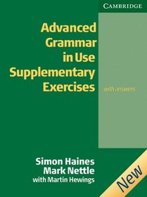 Advanced Grammar in Use: Supplementary Exercices. With answers