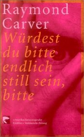 Wrdest du bitte endlich still sein, bitte. (German Edition)