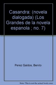 Casandra: (novela dialogada) (Los Grandes de la novela espanola ; no. 7) (Spanish Edition)