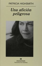 Una aficion peligrosa (Spanish Edition)