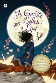 A Garota que Bebeu a Lua (The Girl Who Drank the Moon) (Em Portugues do Brasil Edition)