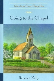 Going to the Chapel (Tales from Grace Chapel Inn, Bk 2)