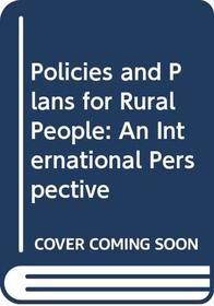 Policies and Plans for Rural People: An International Perspective