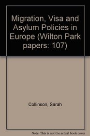 Migration, Visa and Asylum Policies in Europe (Wilton Park Papers: 107)