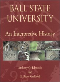 Ball State University: An Interpretive History