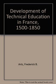 The Development of Technical Education in France, 1500-1850
