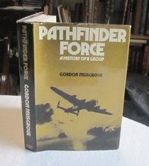 Pathfinder Force: A History of 8 Group (1st Edition)