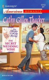 The Secret Wedding Wish (The Brides of Holly Springs, Bk 2)(Harlequin American Romance, No 1013)