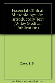 Essential Clinical Microbiology: An Introductory Text (Wiley Medical Publication)