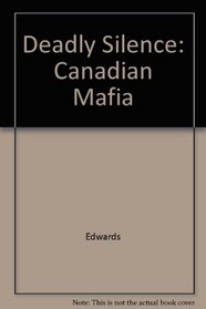 Deadly Silence: Canadian Mafia
