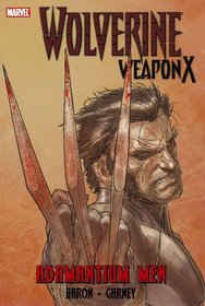 Wolverine: Weapon X, Vol 1: Adamantium Men