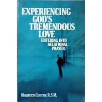 Experiencing God's Tremendous Love: Entering into Relational Prayer