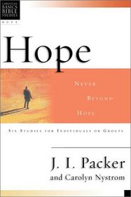Hope: Never Beyond Hope : 6 Studies for Individuals or Groups With Leader's Notes (Christian Basics Bible Studies)