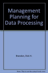 Management Planning for Data Processing