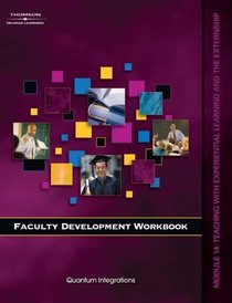 Faculty Development Companion Workbook Module 14:: Teaching with the Experiential Learning and the Internship