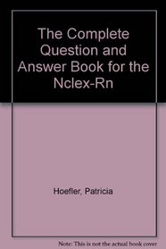 The Complete Question and Answer Book for the Nclex-Rn