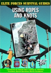 Using Ropes and Knots (Elite Forces Survival Guides)