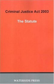 Criminal Justice Act 2003: The Statute