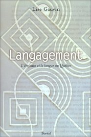 Langagement: L'ecrivain et la langue au Quebec (French Edition)
