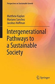 Intergenerational Pathways to a Sustainable Society (Perspectives on Sustainable Growth)
