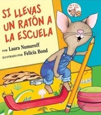 Si llevas un raton a la escuela (If You Take a Mouse to School) (Spanish Edition)