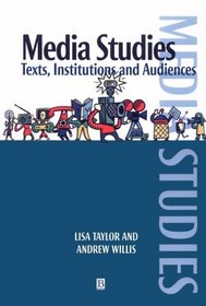 Media Studies: Texts, Institutions and Audiences