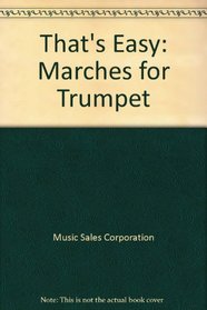 THAT'S EASY: MARCHES FOR TRUMPET