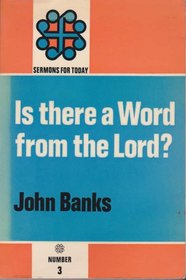 Is There a Word from the Lord? (Sermons for Today)