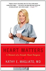 Heart Matters: A Memoir of a Female Heart Surgeon