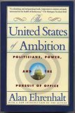 The United States of Ambition: Politicians, Power, and the Pursuit of Office