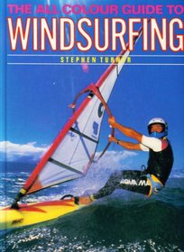 THE ALL COLOUR GUIDE TO WINDSURFING