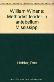 William Winans: Methodist leader in antebellum Mississippi