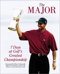 The Major: 7 Days at Golf's Greatest Championship