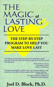 The Magic of Lasting Love: The Step-By-Step Program to Help You Make Love Last