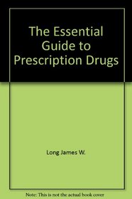 The Essential Guide to Prescription Drugs 1987