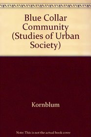 Blue Collar Community (Studies of Urban Society)