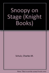 SNOOPY ON STAGE (KNIGHT BOOKS)