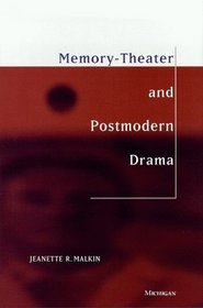 Memory-Theater and Postmodern Drama (Theater: Theory/Text/Performance)