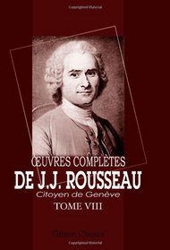 EOuvres compltes de J.J. Rousseau, citoyen de Genve: Tome VIII. mile. Tome 2 (French Edition)