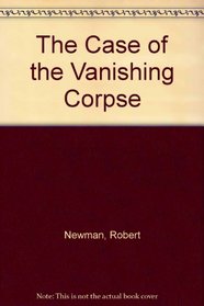 The Case of the Vanishing Corpse