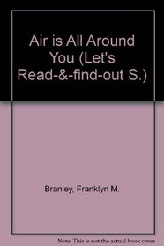 Air is All Around You (Let's Read- & -find-out S)