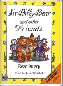 Sir Billy Bear and Other Friends