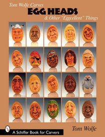 Tom Wolfe Carves Egg Heads & Other Eggcellent Things