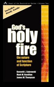 God's Holy Fire: The Nature and Function of the Scripture